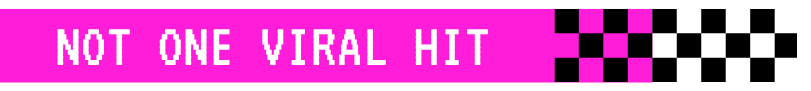 Not One Viral Hit Banner