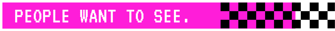 People Want To See