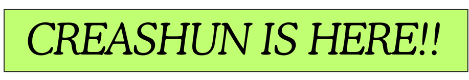 Creashun Is Here Banner